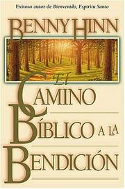 Cover of: El Camino Bíblico A La Bendición by Benny Hinn