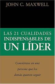 Cover of: 21 Cualidades Indispensables De Un Líder,las by John C. Maxwell