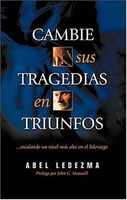 Cover of: Cambie Sus Tragedias En Triunfos Escalando Un Nivel Más Alto En El Liderazgo