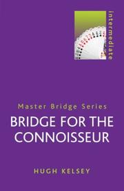 Cover of: Bridge for the Connoisseur by Hugh Kelsey