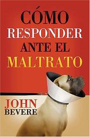 Cover of: Como responder ante el maltrato by John Bevere