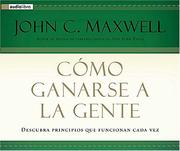 Cover of: Como ganarse a la gente by John C. Maxwell