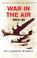 Cover of: War in the Air 1914-1945
