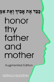 Cover of: Honor Thy Father And Mother: Filial Responsibility in Jewish Law And Ethics by Gerald J. Blidstein