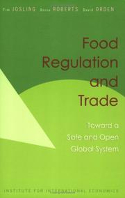 Food regulation and trade by Timothy Edward Josling, Donna Roberts, David Orden, Institute for International Economics (U. S.)