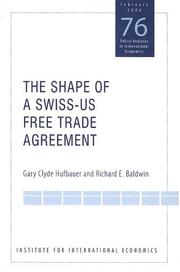 Cover of: The Shape of a Swiss-US Free Trade Agreement (Policy Analyses in International Economics) (Policy Analyses in International Economics) | Gary Clyde Hufbauer
