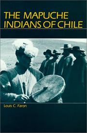 The Mapuche Indians of Chile by Louis C. Faron