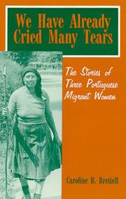 Cover of: We Have Already Cried Many Tears: The Stories of Three Portuguese Migrant Women