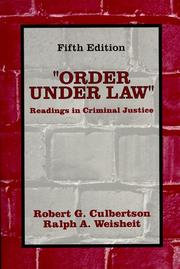 Cover of: Order under law by [compiled by] Robert G. Culbertson, Ralph A. Weisheit.