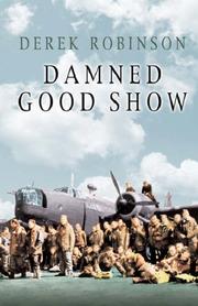Cover of: Damned good show by Robinson, Derek