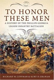 Cover of: To Honor These Men: A History of the Phillips Georgia Legion Infantry Battalion