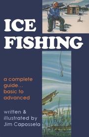 Cover of: Ice fishing: a complete guide, basic to advanced
