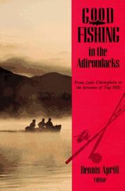 Cover of: Good Fishing in the Adirondacks by Dennis Aprill, Dennis Aprill