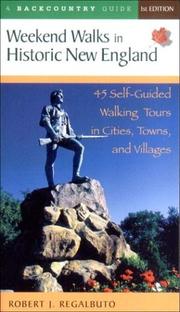 Cover of: Weekend walks in historic New England: 45 self-guided walking tours in cities, towns, and villages