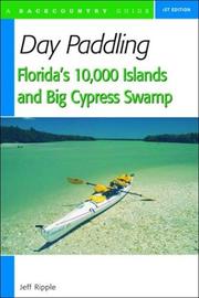Cover of: Day Paddling Florida's 10,000 Islands and Big Cypress Swamp by Jeff Ripple