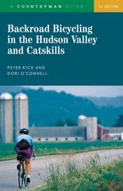 Cover of: Backroad Bicycling in the Hudson Valley and Catskills (A Countryman Guide) by Peter Kick, Dori O'Connell