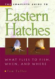 Cover of: The Complete Guide to Eastern Hatches | Tom Fuller