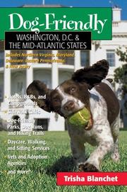 Cover of: Dog-Friendly Washington, D.C. and the Mid-Atlantic States: Includes Northern Virginia, Maryland, Delaware, Eastern Pennsylvania and New Jersey