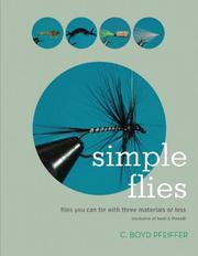 Cover of: Simple Flies: Flies You Can Tie with Three Materials or Less (Exclusive of Hook & Thread) (Exclusive of Hook & Thread)