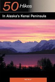Cover of: 50 Hikes in Alaska's Kenai Peninsula (50 Hikes)