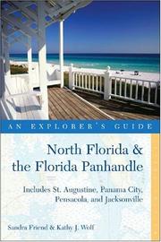 Cover of: North Florida & the Florida Panhandle: An Explorer's Guide by Sandra Friend, Kathy Wolf