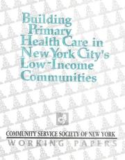 Cover of: Building primary health care services in New York City's low-income communities by Christel Brellochs, Christel Brelloch, Community Service Society, Barbara Caress, Amy Goldman, Christel Brellochs