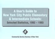Cover of: A user's guide to New York City public elementary & intermediate schools: selected statistics, 1992-1993