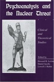 Cover of: Psychoanalysis and the nuclear threat: clinical and theoretical studies