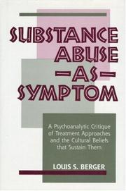Substance abuse as symptom by Louis S. Berger