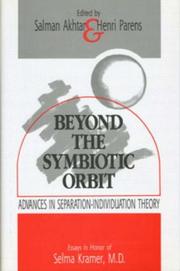Cover of: Beyond the Symbiotic Orbit: Advances in Separation-Individuation Theory by 
