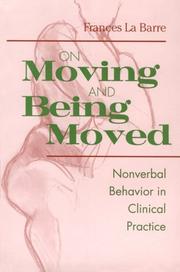 Cover of: On Moving and Being Moved: Nonverbal Behavior in Clinical Practice