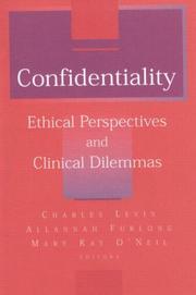 Cover of: Confidentiality: ethical perspectives and clinical dilemmas