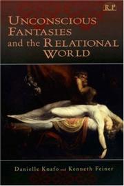 Cover of: Unconscious fantasies and the relational world by Danielle Knafo