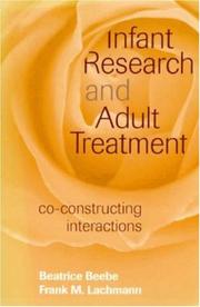 Cover of: Infant Research and Adult Treatment: Co-Constructing Interactions