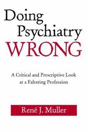 Cover of: Doing Psychiatry Wrong: A Critical and Prescriptive Look at a Faltering Profession