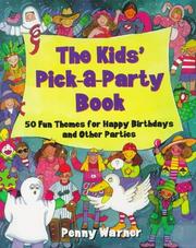Cover of: The kids' pick-a-party book: 50 fun themes for happy birthdays and other parties
