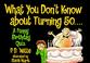Cover of: What you don't know about turning 50--