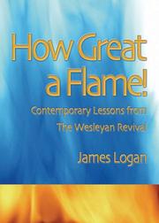 Cover of: How Great a Flame!: Contemporary Lessons from the Wesleyan Revival