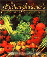 Cover of: The Kitchen Gardener's Companion: An A-Z Encyclopedia for Using the Food That You Grow