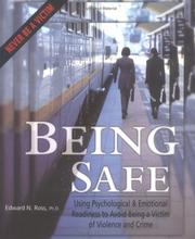 Cover of: Being Safe: Using Psychological and Emotional Readiness to Avoid Being a Victim of Violence and Crime