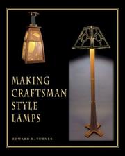 Cover of: Making craftsman-style lamps by Edward R. Turner, Edward R. Turner