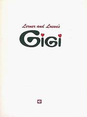 Lerner and Loewe's Gigi by Frederick Loewe, Alan Jay Lerner