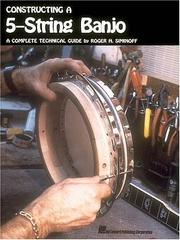 Constructing a 5-string banjo by Roger H. Siminoff