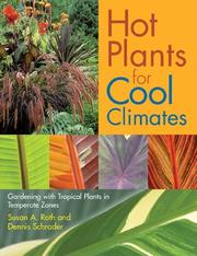Cover of: Hot plants for cool climates: gardening with tropical plants in temperate zones