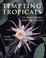 Cover of: Tempting tropicals