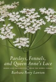Parsleys, Fennels, and Queen Anne's Lace by Barbara Perry Lawton