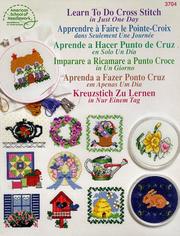 Learn to do cross stitch in just one day = by Rita Weiss