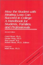 Cover of: How the Student With Hearing Loss Can Succeed in College by Carol Ann Flexer, Denise Wray, Ron J. Leavitt, Carol Ann Flexer, Denise Wray, Ron J. Leavitt