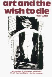 Cover of: Art and the wish to die by Fred Cutter