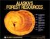 Cover of: Alaska's Forest Resources (Alaska Geographic Series, Volume 12 Number 2)